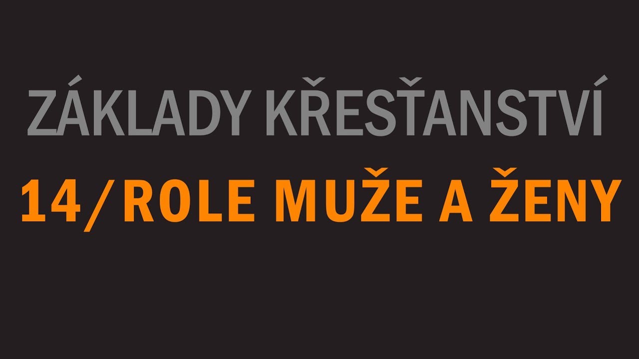 Základy křesťanství #14 - Role muže a ženy