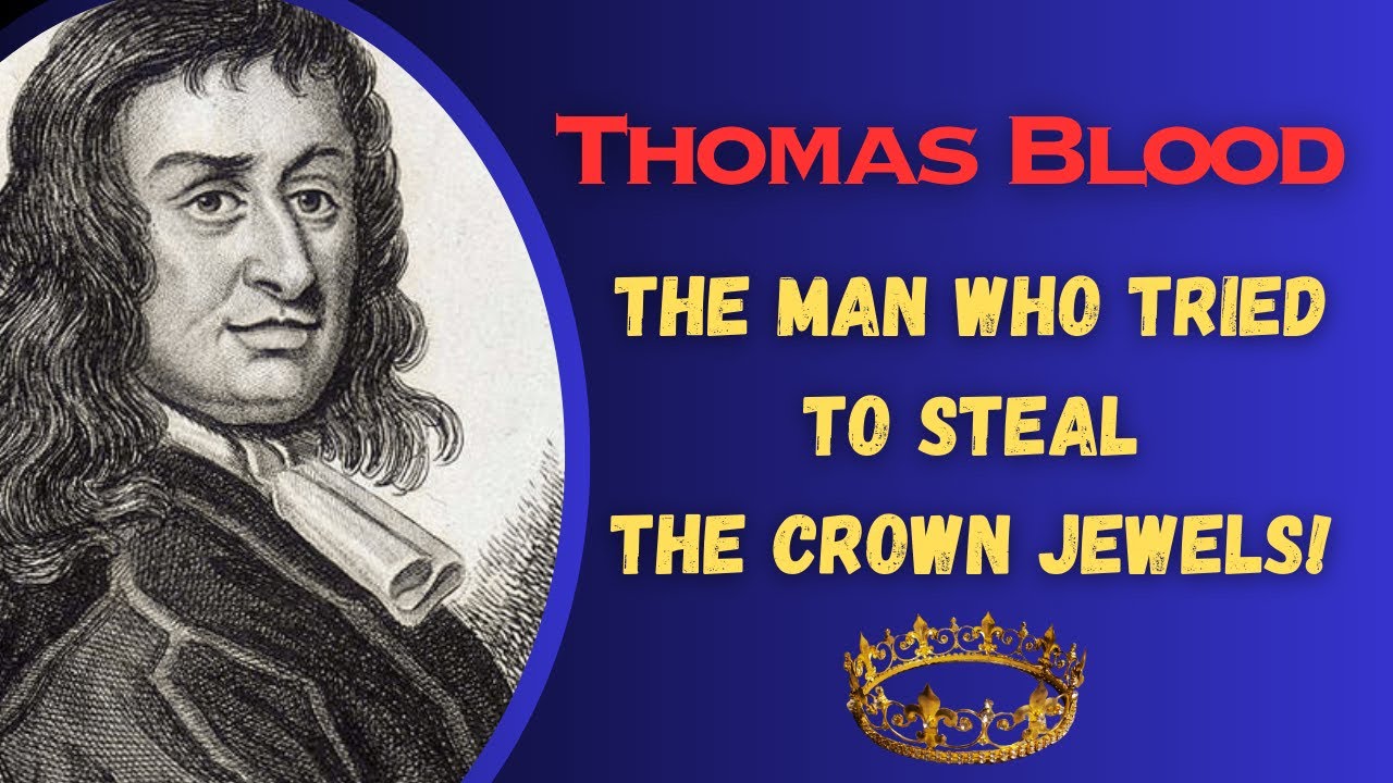 Thomas Blood | The Man Who Tried To Steal The Crown Jewels!