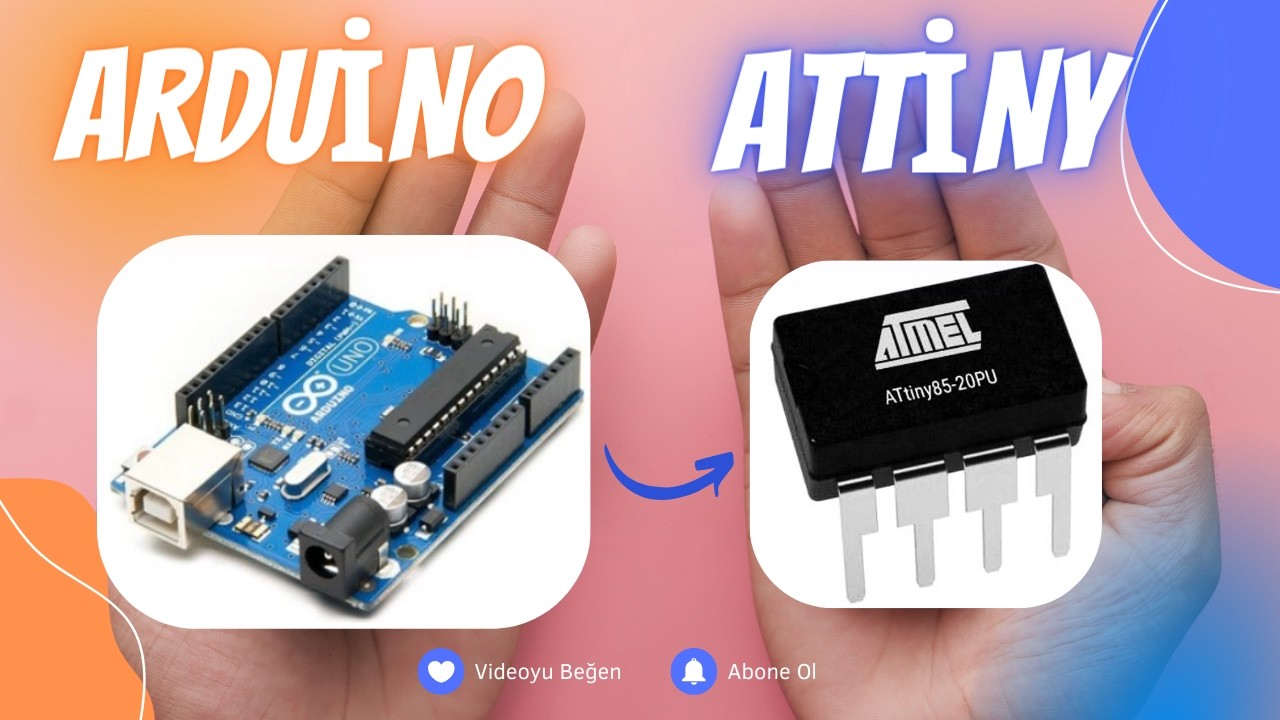 Arduino projelerinizi Attiny  ile küçültün | Hem ucuz Hem kolay
