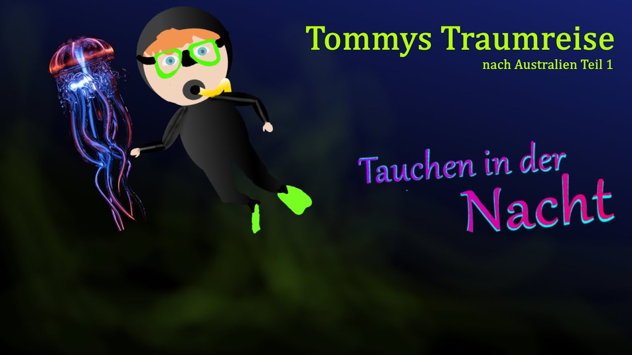 Tommys Traumreise nach Australien (Teil1) Tauchgang bei Nacht - Meditation zum einschlafen