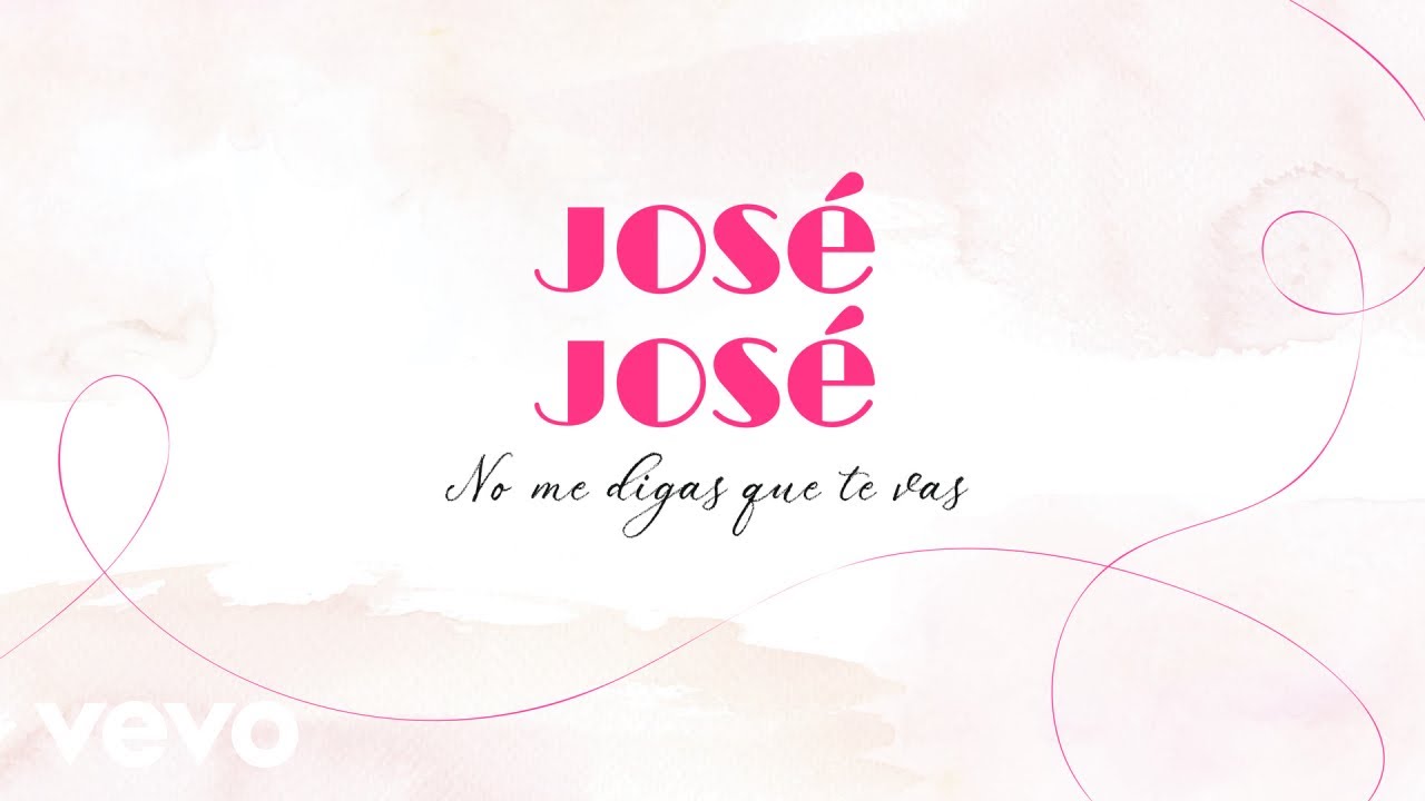 José José - No Me Digas Que Te Vas (Letra / Lyrics)