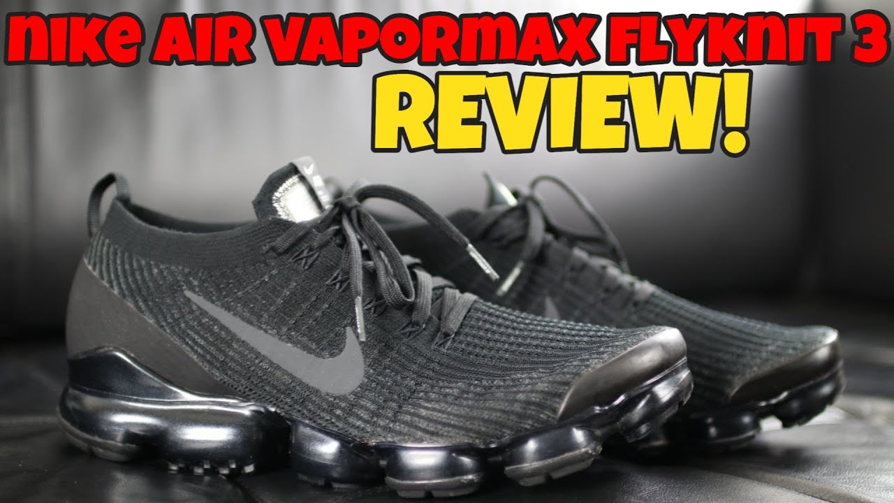 Nike Air Vapormax Flyknit 3 Triple Black Review