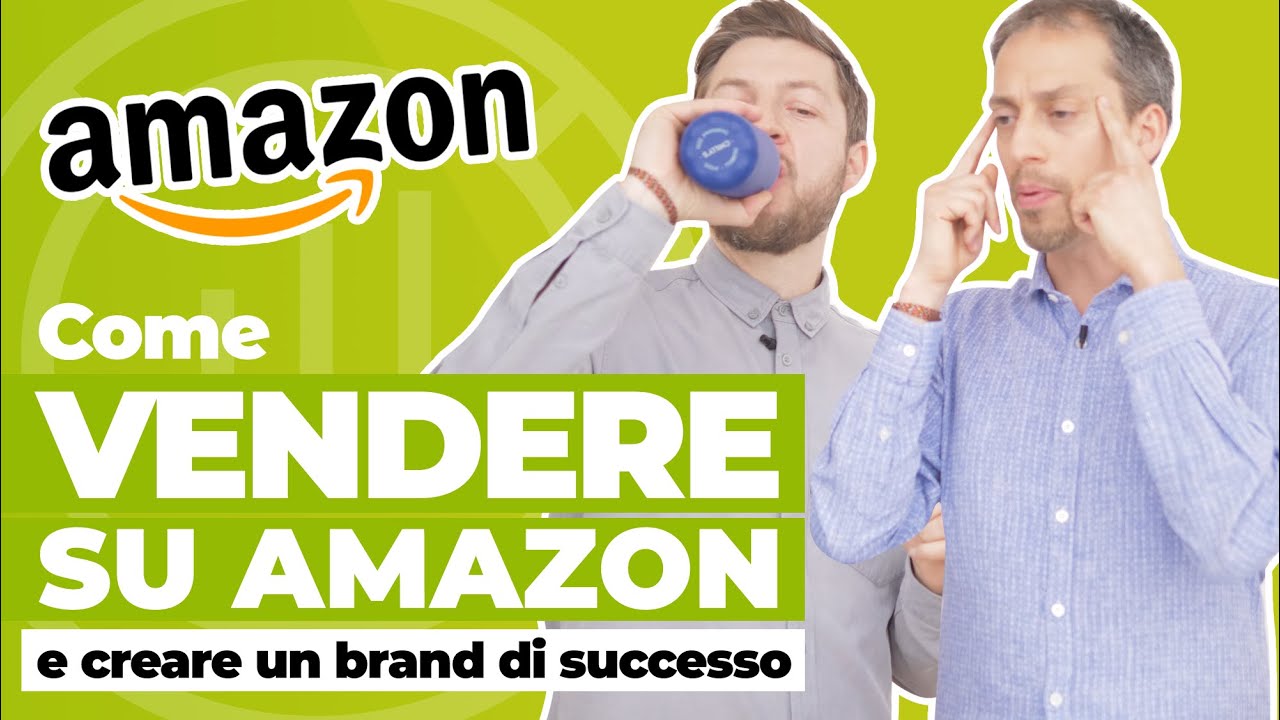 Come vendere su Amazon e creare un brand di successo