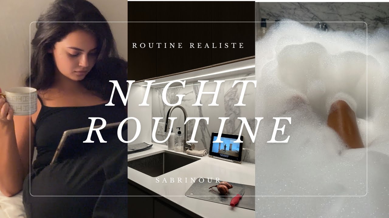 NIGHT ROUTINE | une (vraie) soir&eacute;e avec moi 