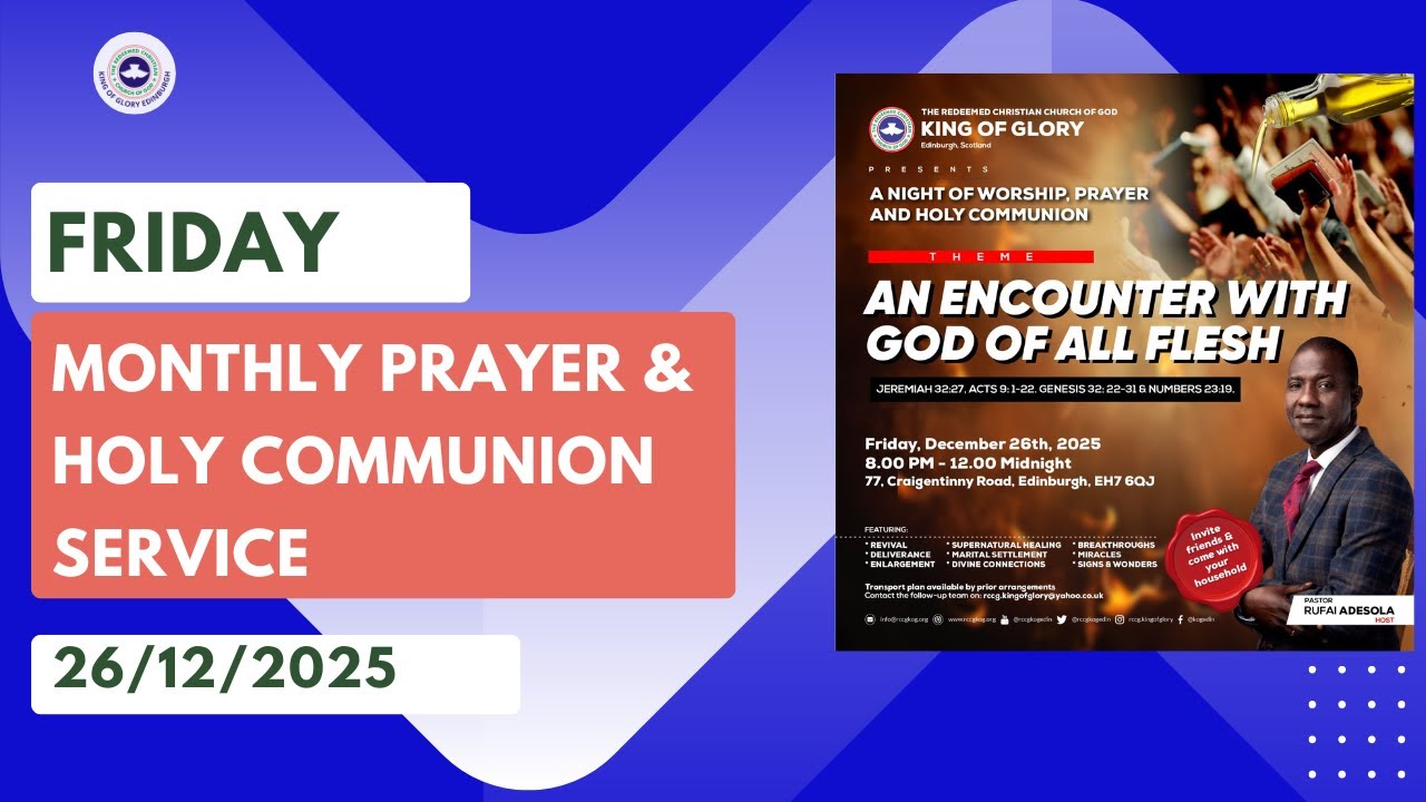 MONTHLY PRAYER & HOLY COMMUNION SERVICE – AN ENCOUNTER WITH GOD OF ALL FLESH – 26TH DECEMBER  2025