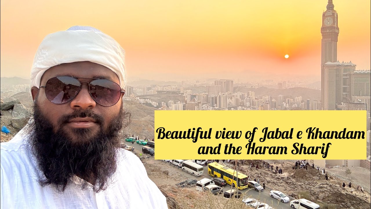 #Jabal_e_Khandama_#Makkah_Mukarramh_Beautiful_viwe_#moulana_saddam_hussain,