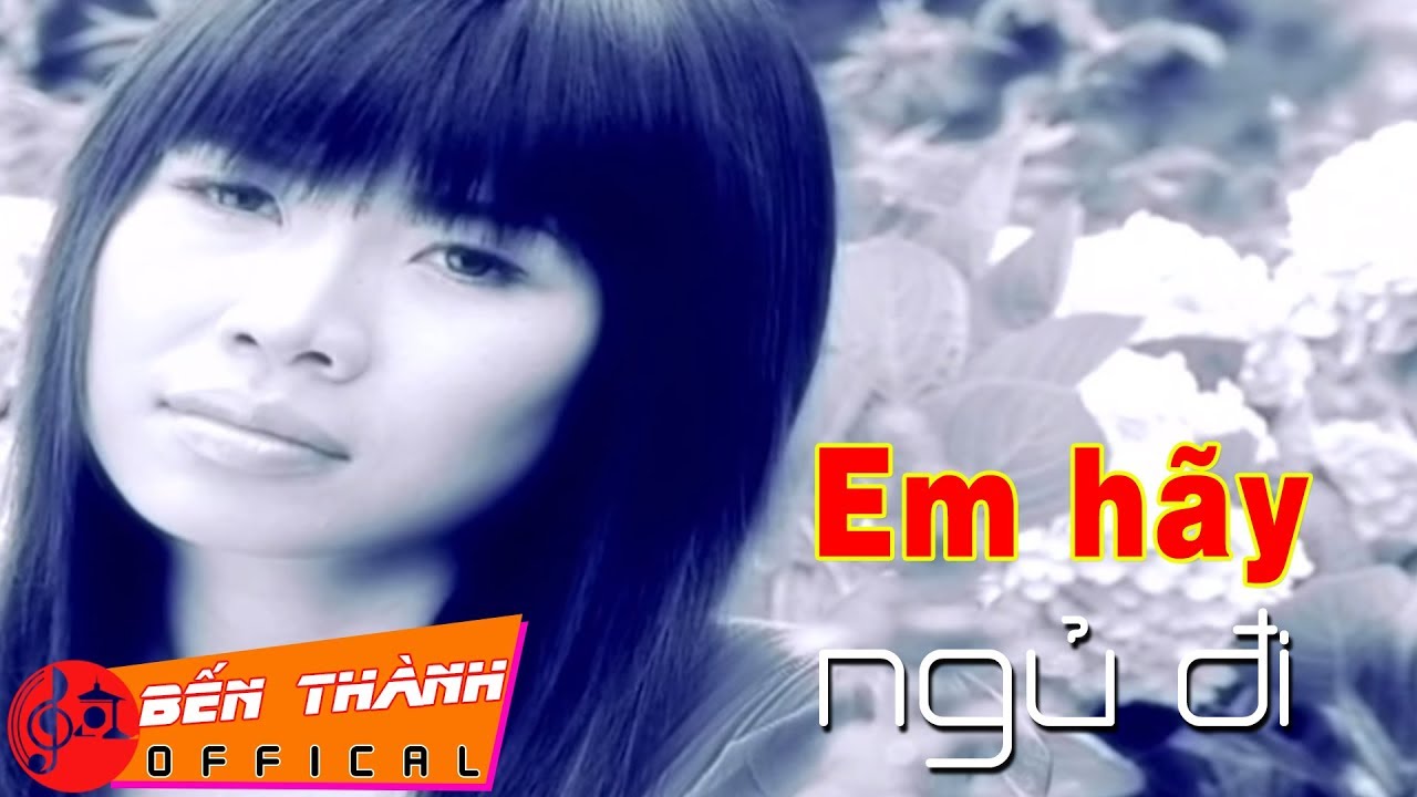 Em H&atilde;y Ngủ Đi - Song Giang