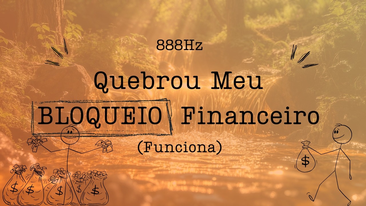 💰 888Hz Ouça e Veja Milagres Financeiros Acontecerem - Listen and See Financial Miracles Happen
