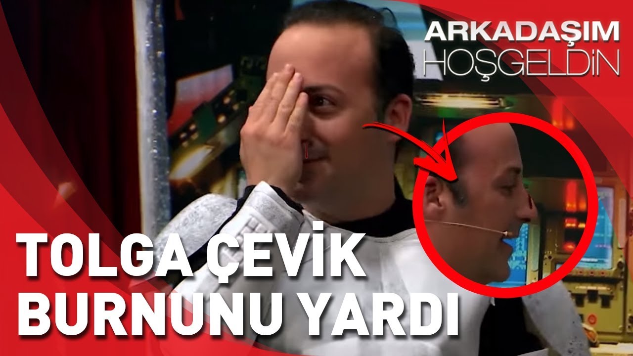 Arkadaşım Hoşgeldin - Tolga Çevik Burnunu Yardı