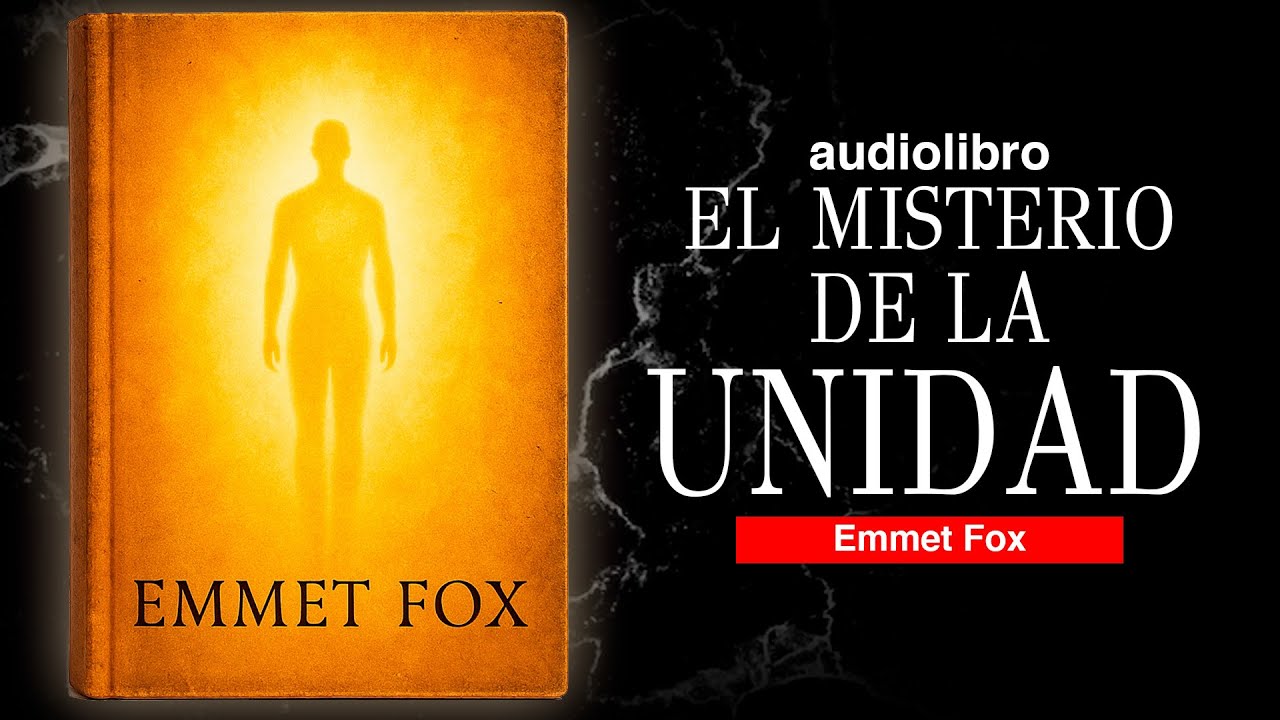 el SECRETO del UNO | YO SOY el TODO por EMMET FOX | AUDIOLIBRO DE METAFISICA