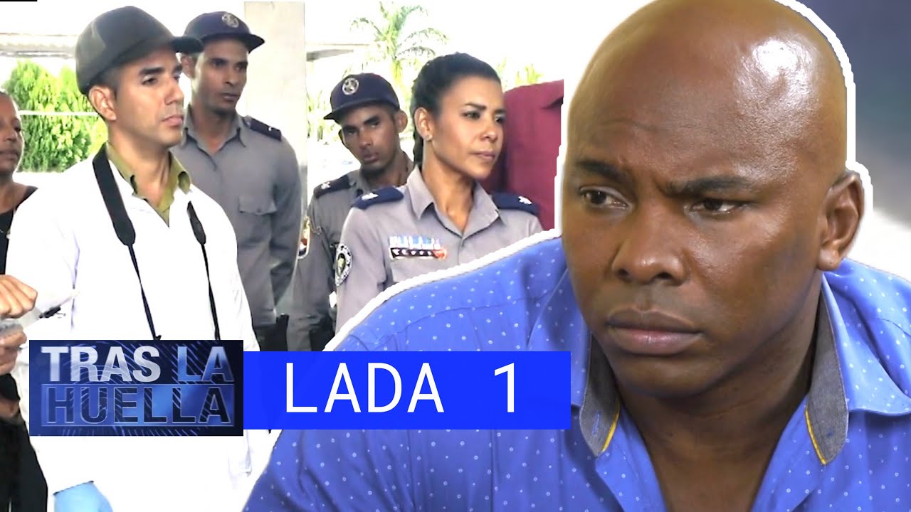 TRAS LA HUELLA / CASO LADA 2107 / Parte.1 / ESTRENO / POLICIACO CUBANO 🚨