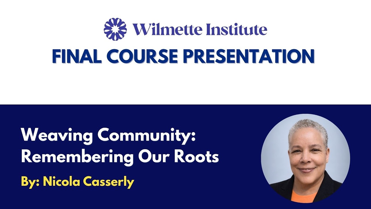 Nicola Casserly I Wilmette Institute Final Course Project Presentation I Fall 2025