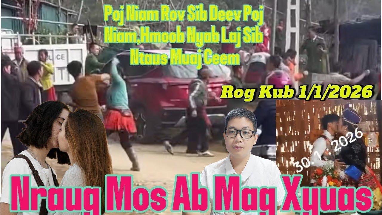 Rog Kub 1/1/2025 Poj Niam Deev Poj Niam, Hmoob Nyab Laj Sib Tua Txeev Av, Tub Fwm Vaj Tau Npe Dag