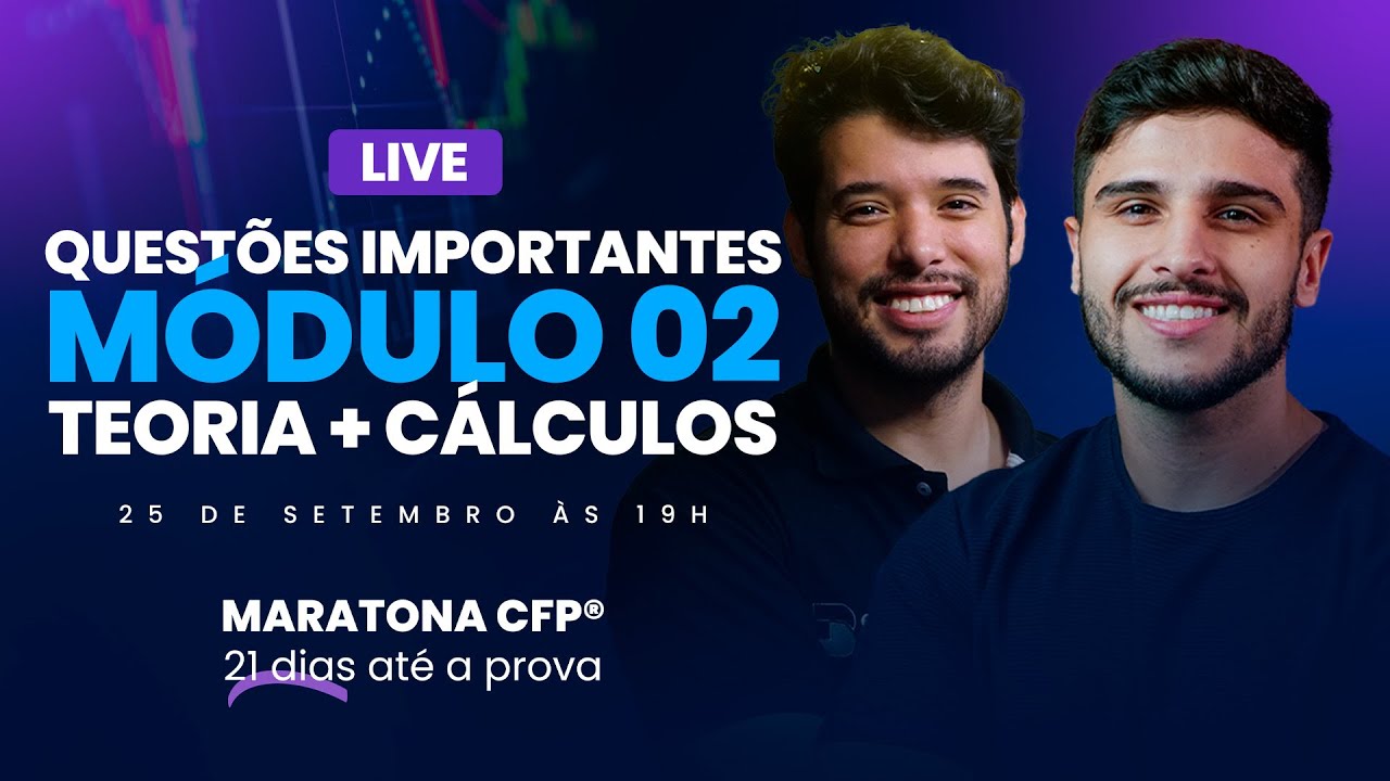 Questões IMPORTANTES Módulo 2 | Teoria + Cálculo | 45º Exame CFP® | Renan Carini & Fabio Louzada