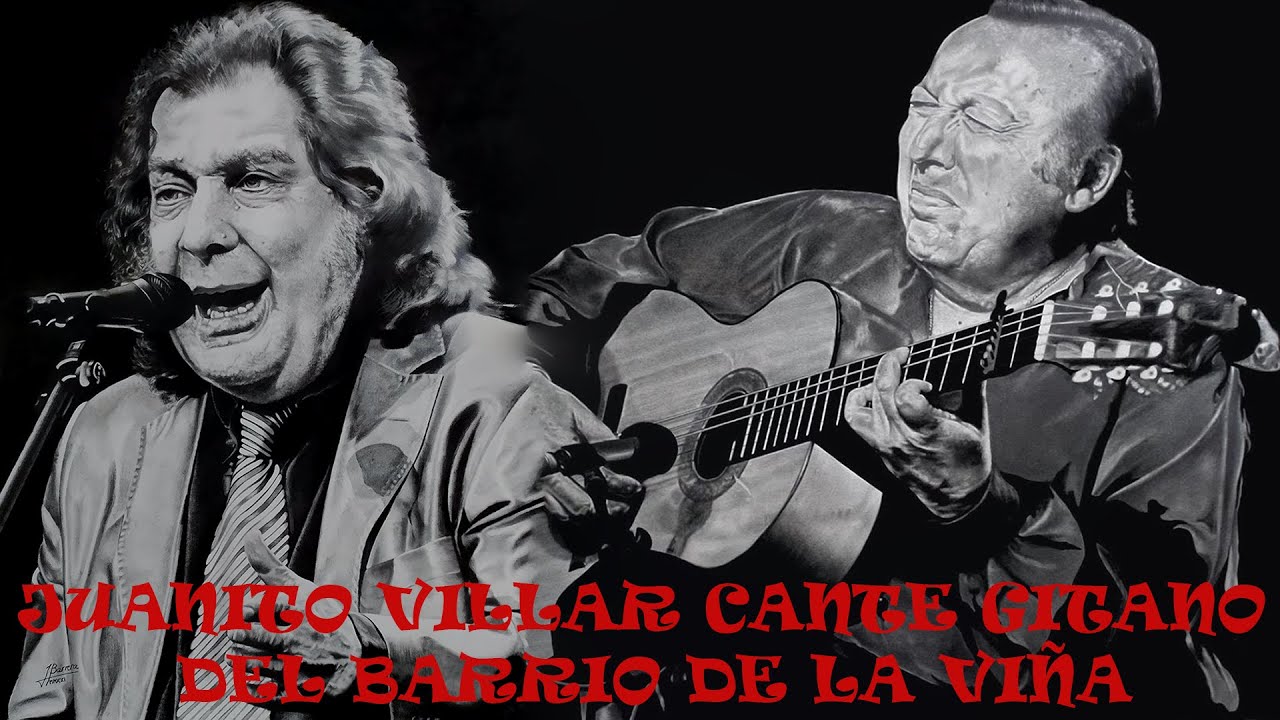 JUANITO VILLAR EL CANTE GITANO DEL BARRIO LA VIÑA