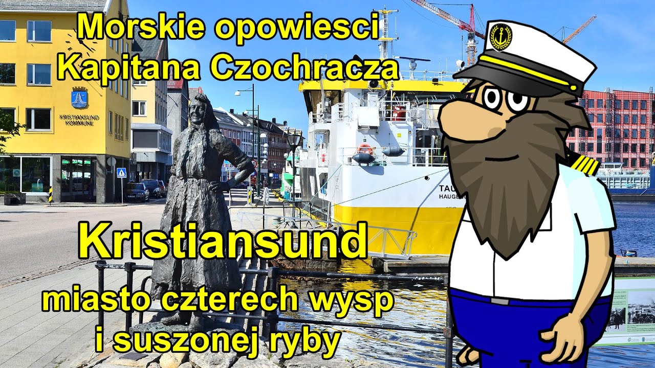 Kristiansund - miasto czterech wysp i suszonej ryby - Morskie opowieści Kapitana Czochracza