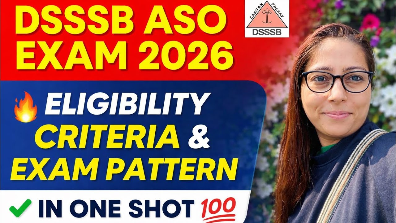 DSSSB ASSISTANT SECTION OFFICER EXAM 2026 🔥 | ELIGIBILITY CRITERIA | EXAM PATTERN | संपूर्ण जानकारी 