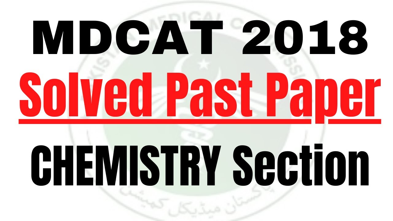 MDCAT Solved Past Papers 2018 (Chemistry Section) | PMC Solved Past Papers | Muhammad Wahhab Mirza