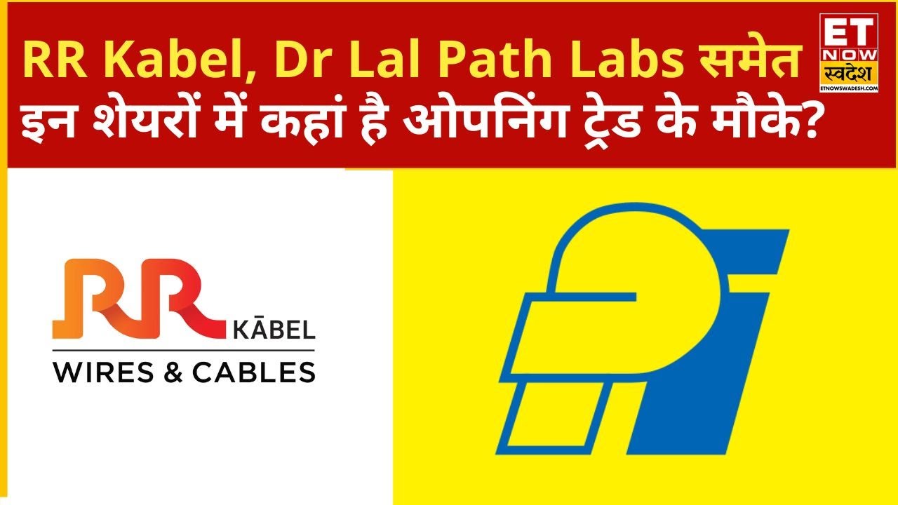 Where are the opening trade opportunities in stocks including RR Kabel, Dr Lal Path Labs, L&T, an...