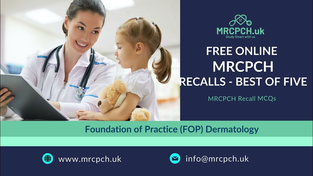 MRCPCH Recalls - FOP Dermatology MCQs from Past Exams
