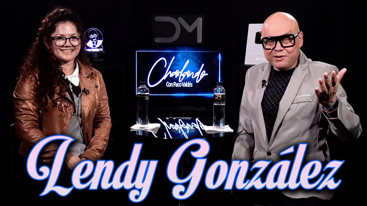 LENDY GONZÁLEZ DE LENDY Y LA DECLARACIÓN - CHARLANDO CON PACO VALDÉS