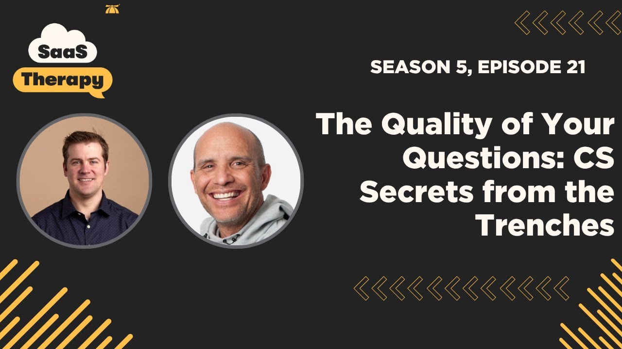 The Quality of Your Questions: CS Secrets from the Trenches with Todd Kirk and Casey Trujillo