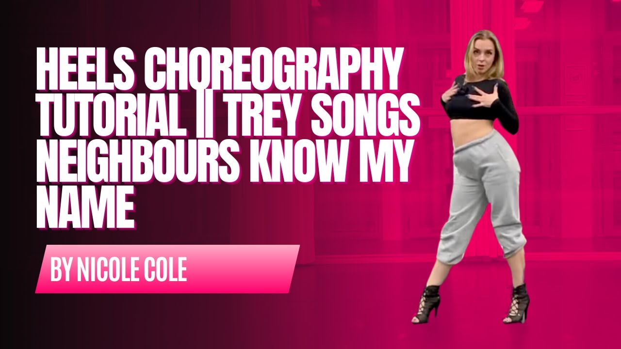 Heels Choreography Tutorial || Trey Songs - Neighbours Know My Name || Level : Beginner