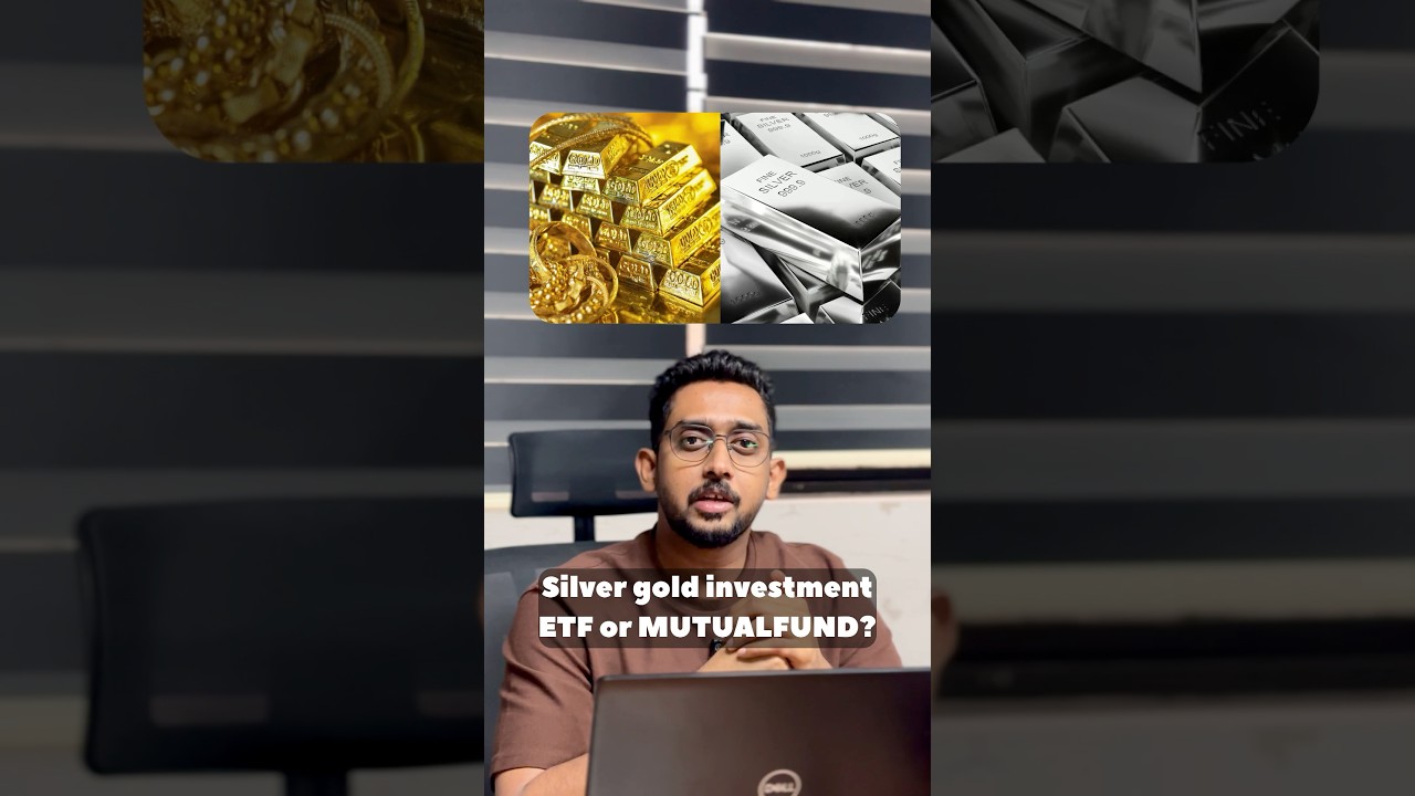 Silver gold investment ETF or MUTUALFUND?