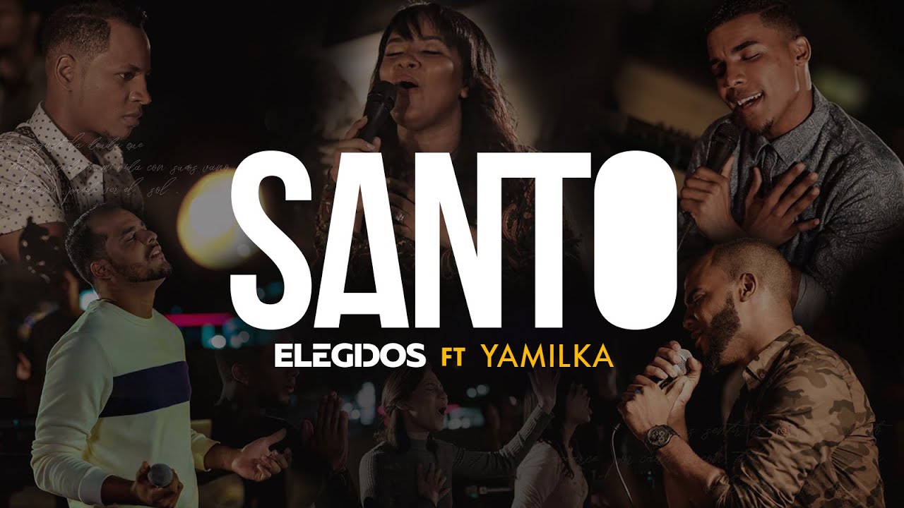 Santo - Grupo Elegidos Ft. @Yamilka