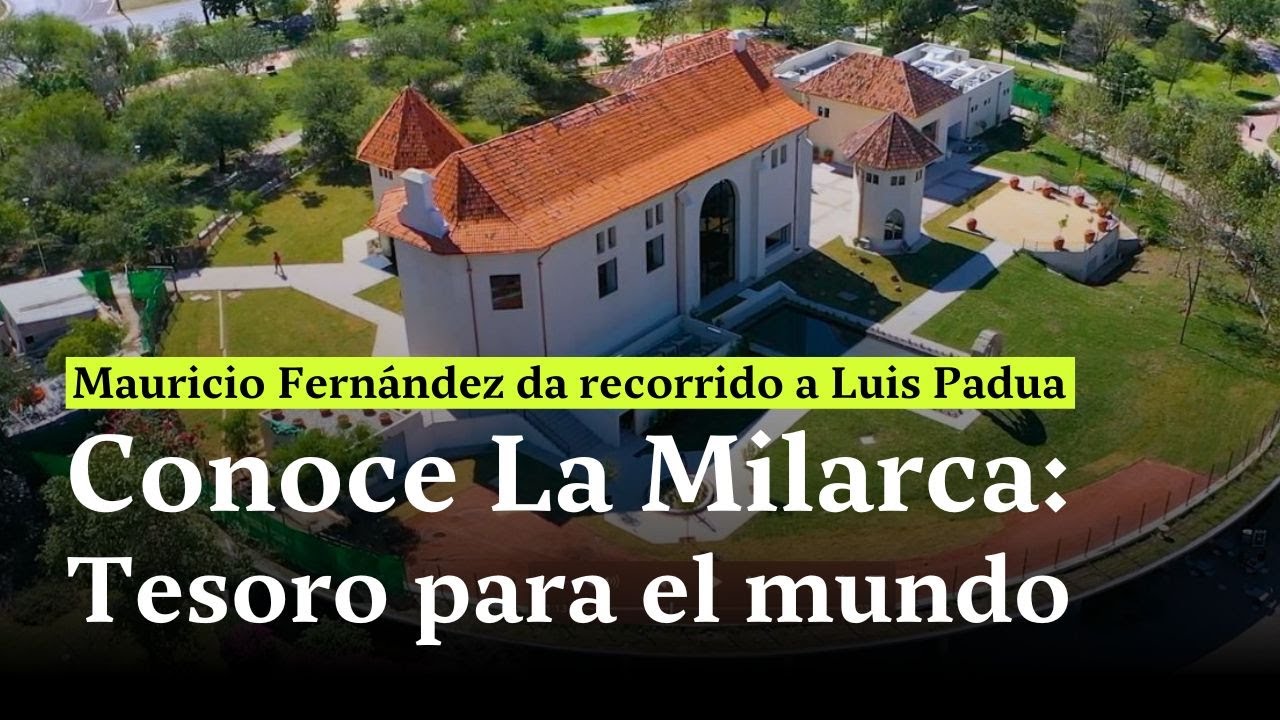 Conoce 'La Milarca': Tesoro para el mundo | Mauricio Fernández da recorrido a Luis Padua