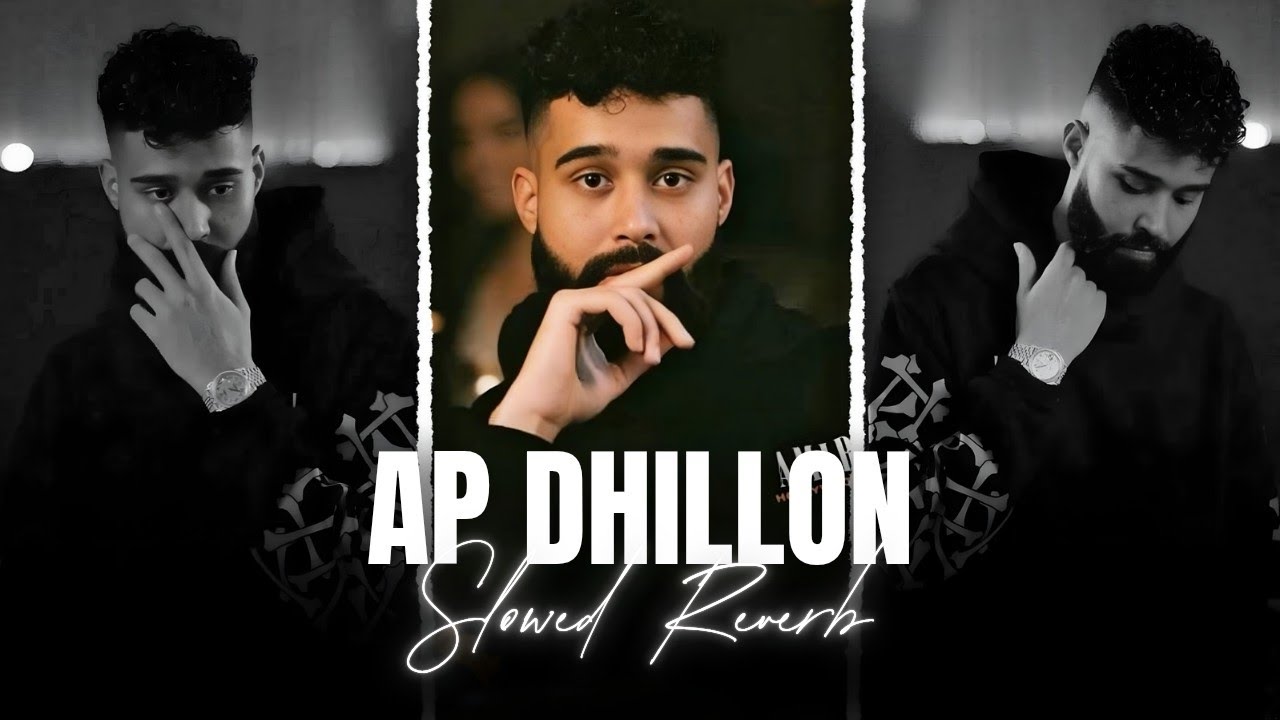 AP Dhillon Mashup 2023 - (Slowed Reverb) | Excuses X Tere Te X Insane | AP Dhillon Nonstop Mashup