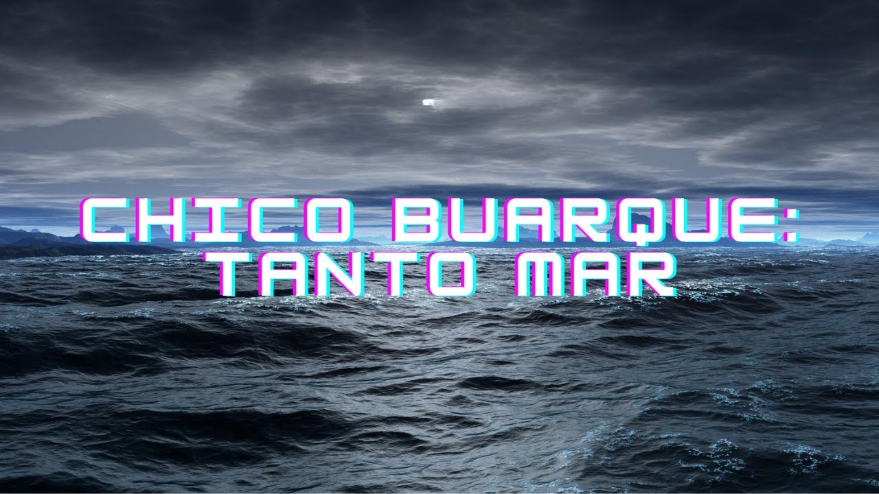 Chico Buarque: Tanto Mar | Videoclipe