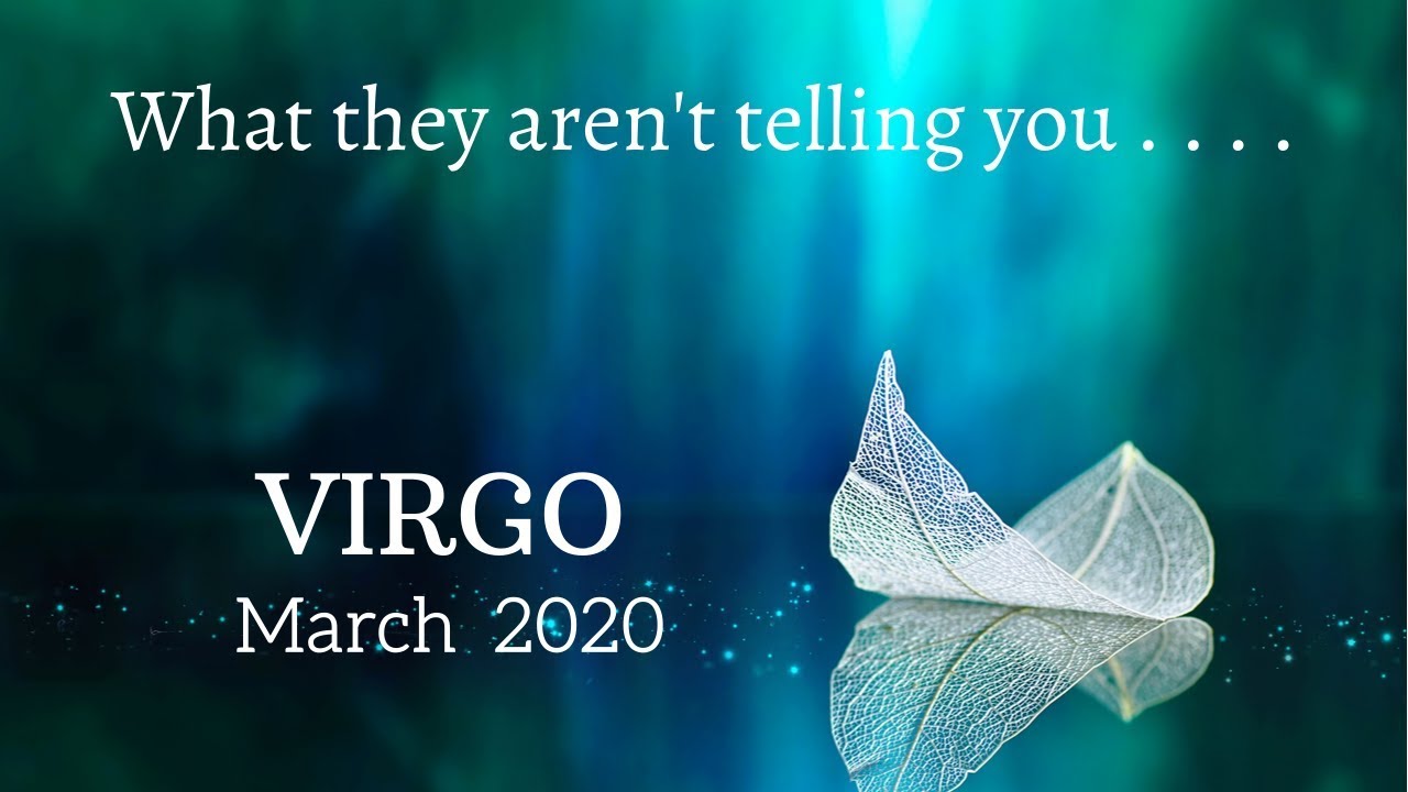 VIRGO: What They Aren't Telling You  . . . March 2020