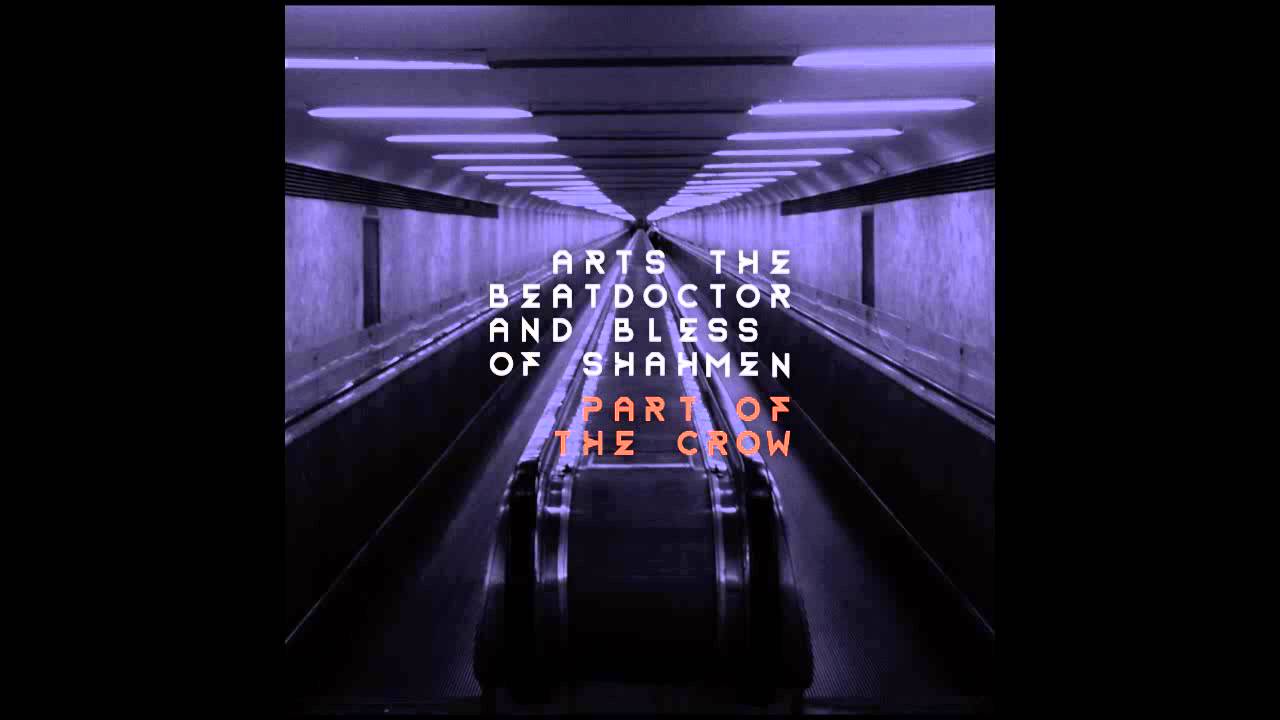 Arts The Beatdoctor & BLESS of SHAHMEN - Part Of The Crow
