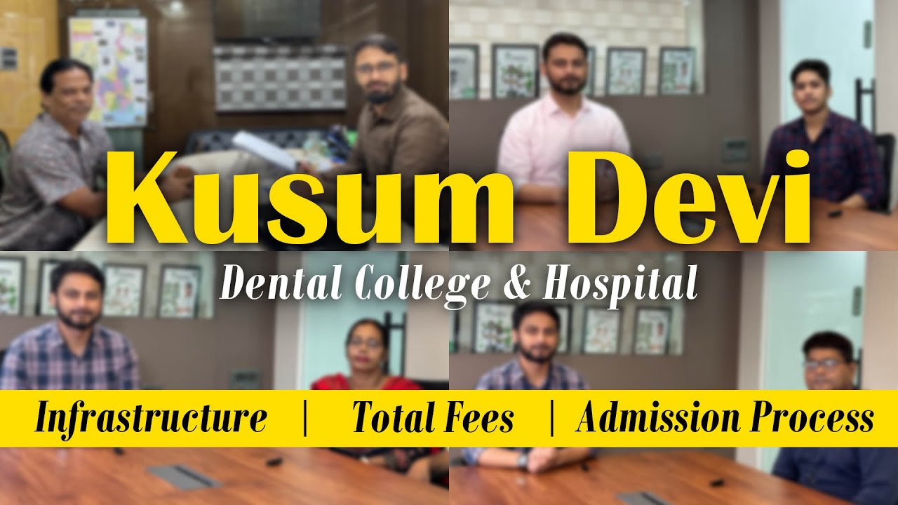 How to Get Admission in BDS | Kusum Devi Dental College