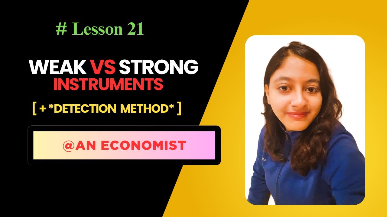 21. Weak VS Strong Instruments | Consequences, Detection Method, Solutions, Examples | AN Economist