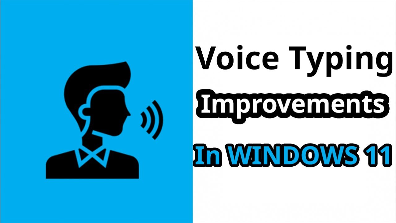 Improvements in Voice Typing in Windows 11 Official iso