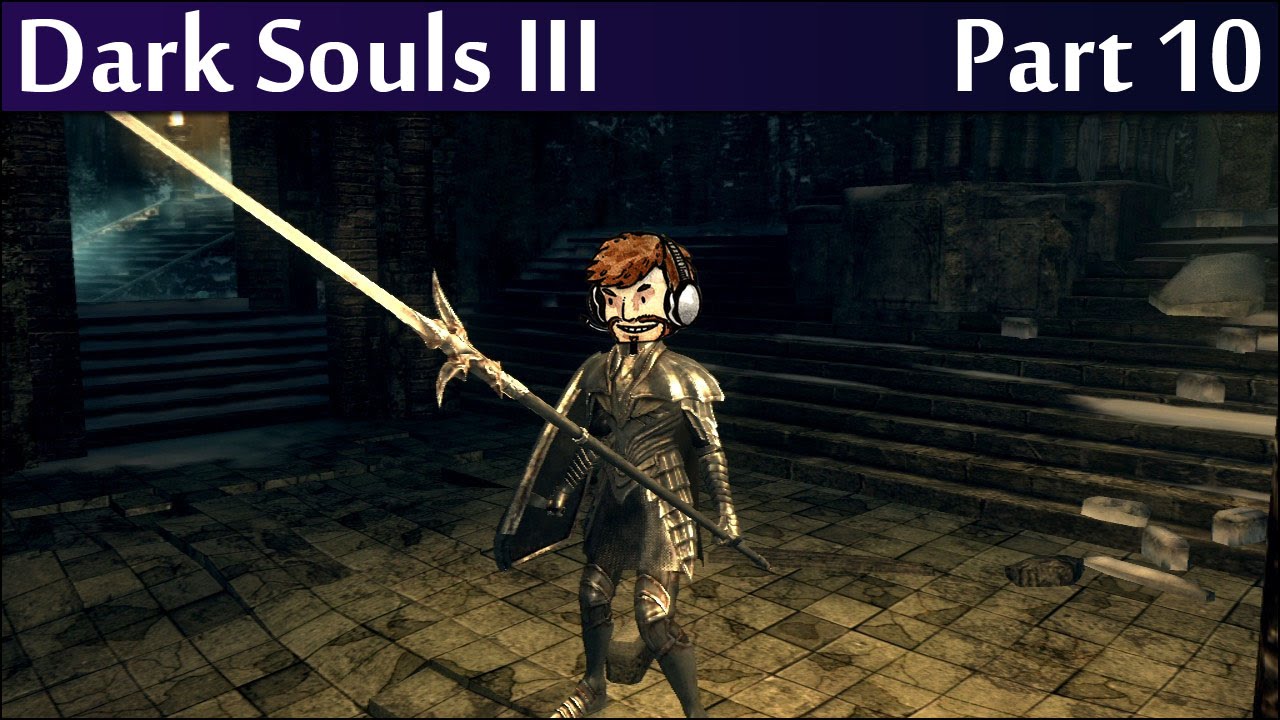 Part 10 - Definition of Insanity!  JSmith Streams Dark Souls 3!