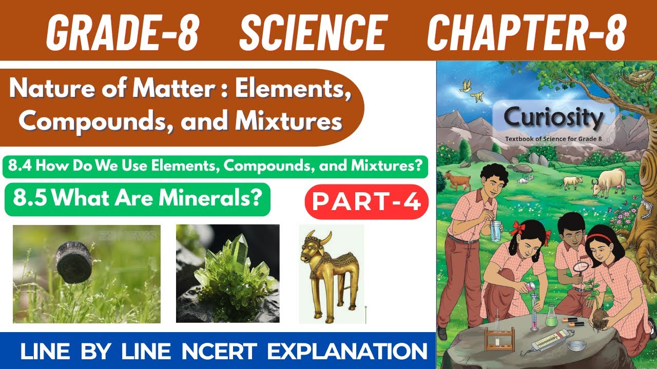 Grade 8 Science Curiosity Chapter 8 Nature of Matter Elements Compounds and Mixtures | Part 4