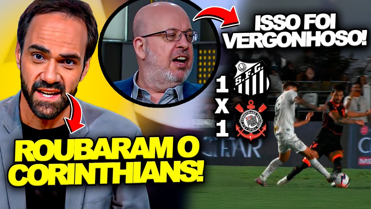 SANTOS 1X1 CORINTHIANS! MÍDIA ESPORTIVA SE REVOLTA APÓS O TIMÃO SER PREJUDICADO PELA ARBITRAGEM