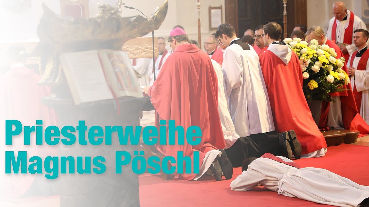 Priesterweihe 2019 - Magnus Pöschl ist unser neuer Priester!