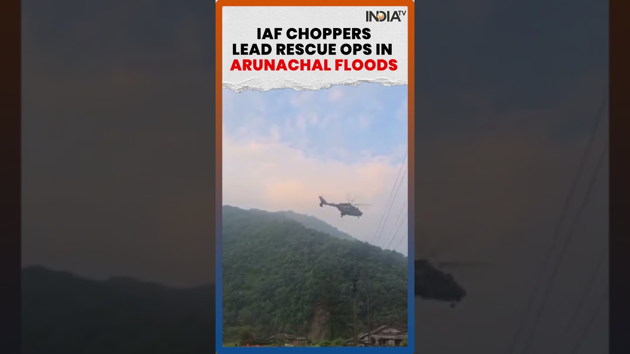 Arunachal Flash Floods: IAF Deploys Choppers for Massive Rescue Operations #shorts #flashfloods