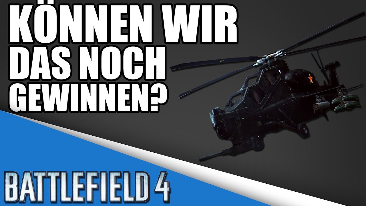 Battlefield 4 | Heli - Dawnbreaker | Gewinnen wir das noch?