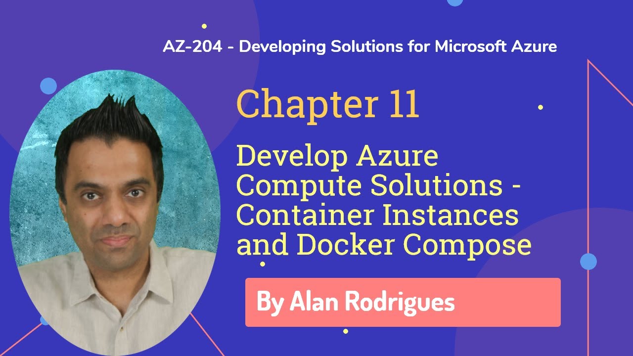 AZ-204 - Develop Azure Compute Solutions - Azure Container Instances and Docker Compose