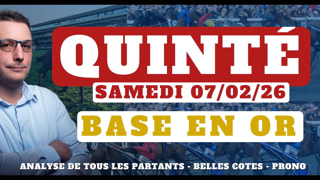 Base en Or et Pronostic Quinté du Samedi 07/02/26. Tocard, Pronostic PMU complet, Partants du jour