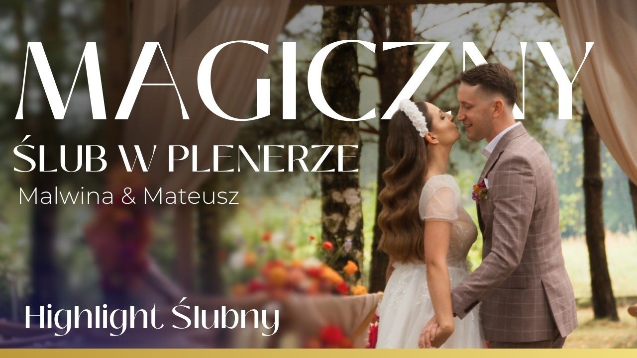 Magiczny Ślub w Plenerze | Highlight Ślubny | Malwina & Mateusz