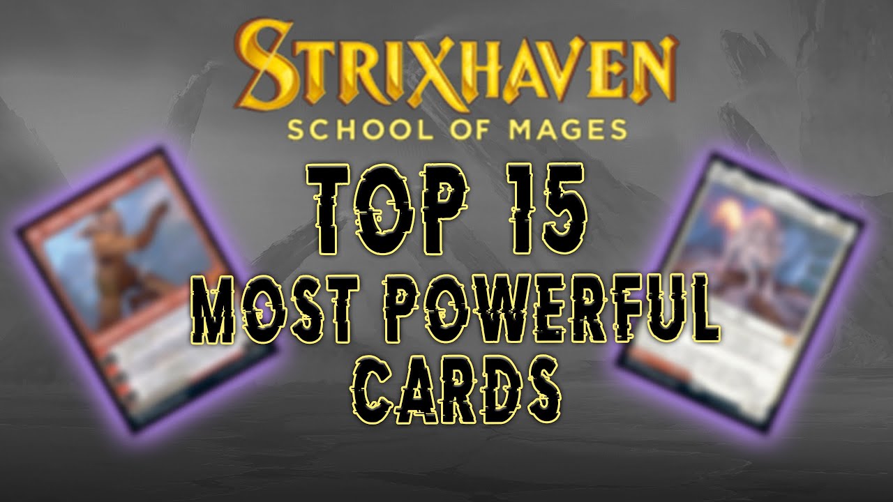 Top 15 Most Powerful MTG Cards | Strixhaven School of Mages