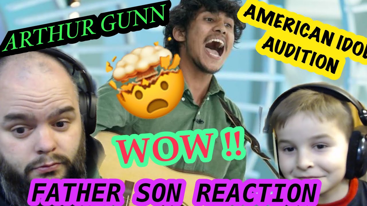 WOW I HAVE GOOSEBUMPS !! FATHER SON REACTION | ARTHUR GUNN - AMERICAN IDOL AUDITION