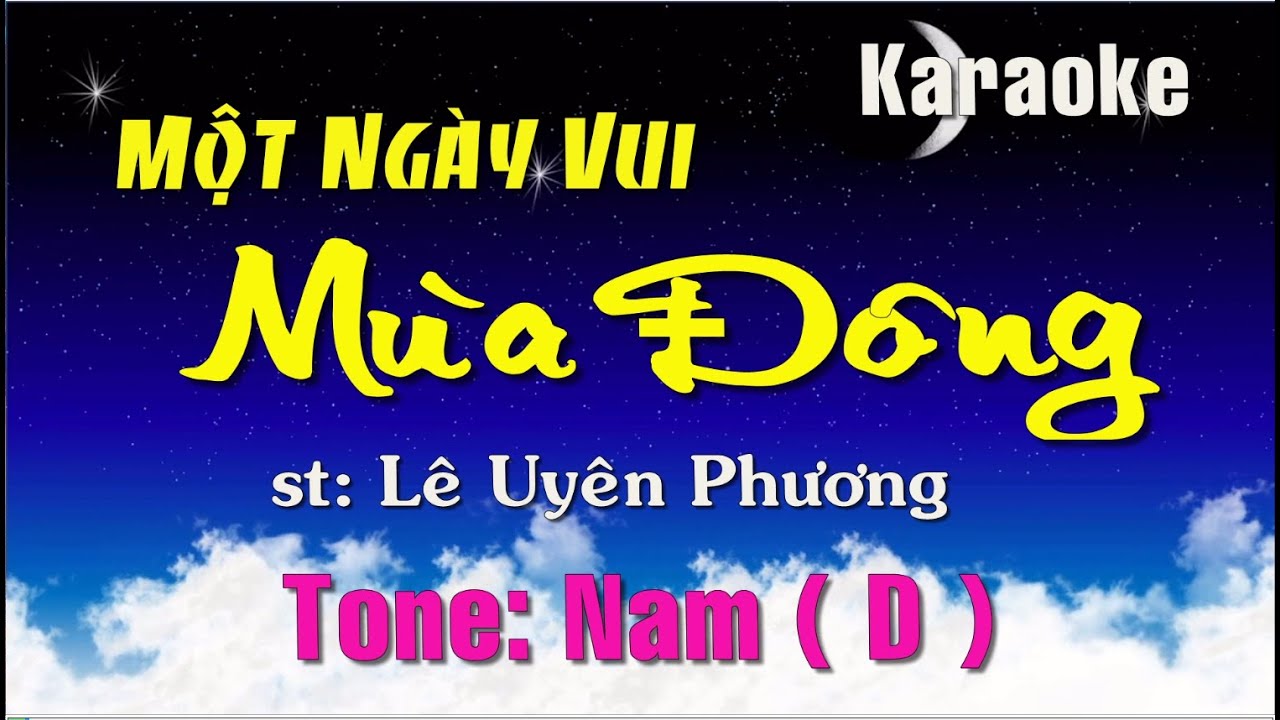 Karaoke - MỘT NGÀY VUI MÙA ĐÔNG - Tone: Nam ( D ) st: Lê Uyên Phương