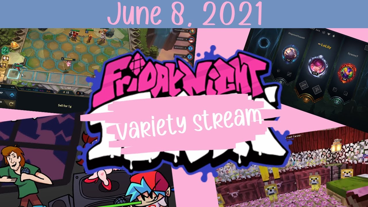 [2021/06/08] [hand cam] friday night variety stream | minecraft | fnf | league | tft